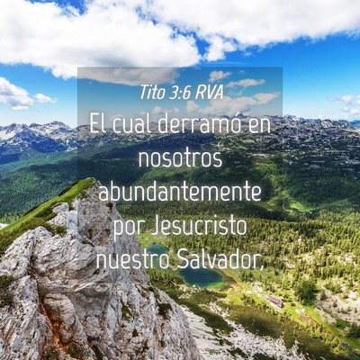 Picture 04 - Tito 3:6 RVA - El cual derramó en nosotros abundantemente por - Bible Verse Picture