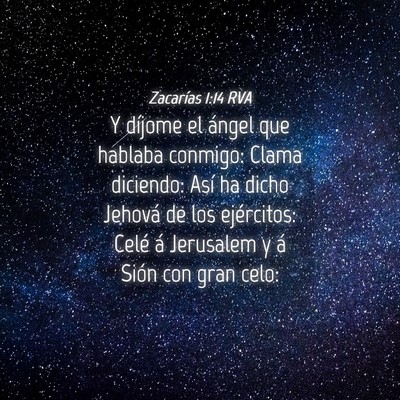 Picture 04 - Zacarías 1:14 RVA - Y díjome el ángel que hablaba conmigo: Clama - Bible Verse Picture