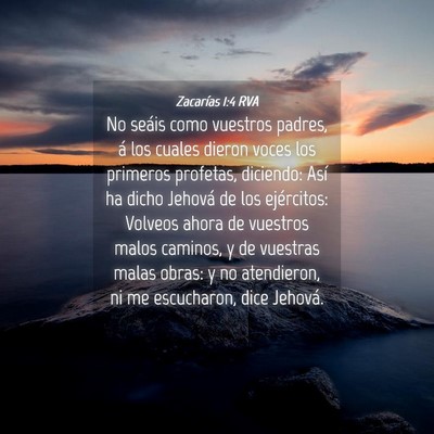 Picture 04 - Zacarías 1:4 RVA - No seáis como vuestros padres, á los cuales - Bible Verse Picture