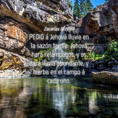 Picture 04 - Zacarías 10:1 RVA - PEDID á Jehová lluvia en la sazón tardía: - Bible Verse Picture