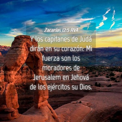 Picture 04 - Zacarías 12:5 RVA - Y los capitanes de Judá dirán en su corazón: - Bible Verse Picture
