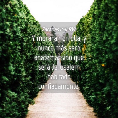 Picture 04 - Zacarías 14:11 RVA - Y morarán en ella, y nunca más será anatema: - Bible Verse Picture