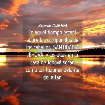 Picture 04 - Zacarías 14:20 RVA - En aquel tiempo estará sobre las campanillas de - Bible Verse Picture