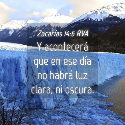 Picture 04 - Zacarías 14:6 RVA - Y acontecerá que en ese día no habrá luz - Bible Verse Picture
