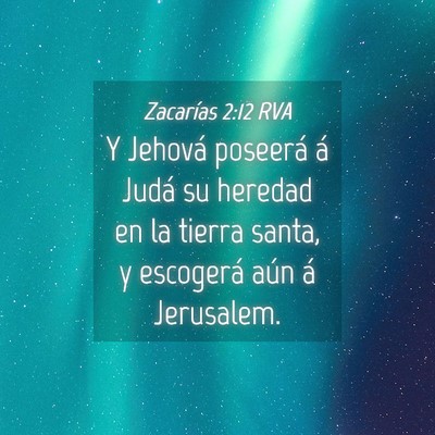 Picture 04 - Zacarías 2:12 RVA - Y Jehová poseerá á Judá su heredad en la - Bible Verse Picture