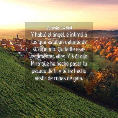 Picture 04 - Zacarías 3:4 RVA - Y habló el ángel, é intimó á los que estaban - Bible Verse Picture
