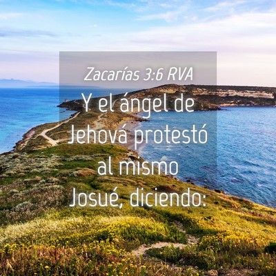 Picture 04 - Zacarías 3:6 RVA - Y el ángel de Jehová protestó al mismo Josué, - Bible Verse Picture