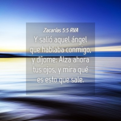 Picture 04 - Zacarías 5:5 RVA - Y salió aquel ángel que hablaba conmigo, y - Bible Verse Picture
