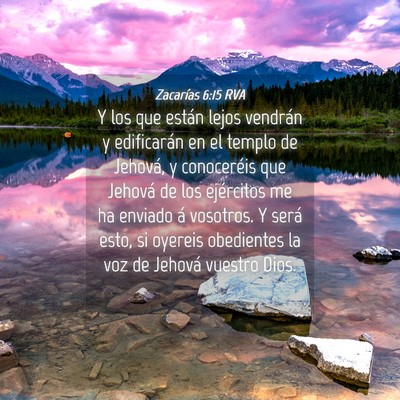 Picture 04 - Zacarías 6:15 RVA - Y los que están lejos vendrán y edificarán en - Bible Verse Picture