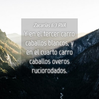 Picture 04 - Zacarías 6:3 RVA - Y en el tercer carro caballos blancos, y en el - Bible Verse Picture
