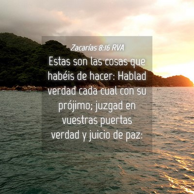 Picture 04 - Zacarías 8:16 RVA - Estas son las cosas que habéis de hacer: Hablad - Bible Verse Picture