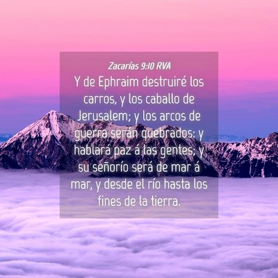 Picture 04 - Zacarías 9:10 RVA - Y de Ephraim destruiré los carros, y los caballo - Bible Verse Picture