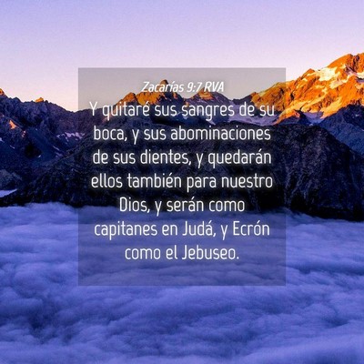 Picture 04 - Zacarías 9:7 RVA - Y quitaré sus sangres de su boca, y sus - Bible Verse Picture