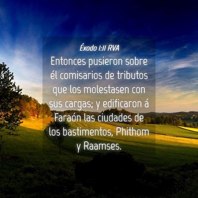 Picture 04 - Éxodo 1:11 RVA - Entonces pusieron sobre él comisarios de - Bible Verse Picture
