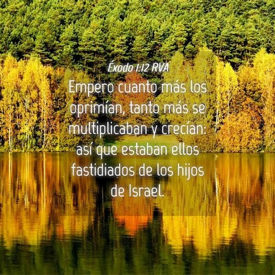 Picture 04 - Éxodo 1:12 RVA - Empero cuanto más los oprimían, tanto más se - Bible Verse Picture