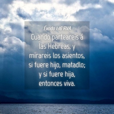 Picture 04 - Éxodo 1:16 RVA - Cuando parteareis á las Hebreas, y mirareis los - Bible Verse Picture