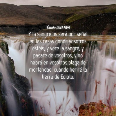 Picture 04 - Éxodo 12:13 RVA - Y la sangre os será por señal en las casas - Bible Verse Picture