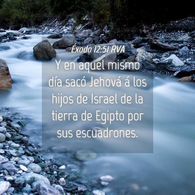 Picture 04 - Éxodo 12:51 RVA - Y en aquel mismo día sacó Jehová á los hijos - Bible Verse Picture