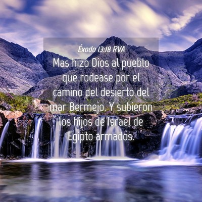 Picture 04 - Éxodo 13:18 RVA - Mas hizo Dios al pueblo que rodease por el camino - Bible Verse Picture