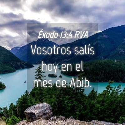 Picture 04 - Éxodo 13:4 RVA - Vosotros salís hoy en el mes de - Bible Verse Picture