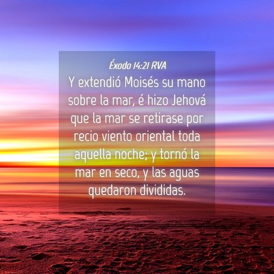 Picture 04 - Éxodo 14:21 RVA - Y extendió Moisés su mano sobre la mar, é hizo - Bible Verse Picture