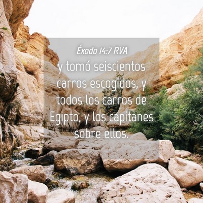 Picture 04 - Éxodo 14:7 RVA - y tomó seiscientos carros escogidos, y todos los - Bible Verse Picture