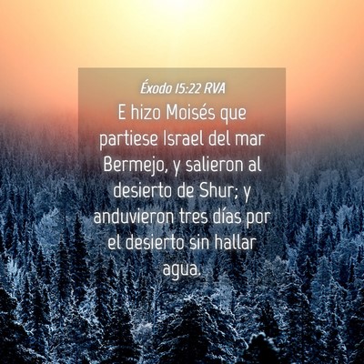 Picture 04 - Éxodo 15:22 RVA - E hizo Moisés que partiese Israel del mar - Bible Verse Picture