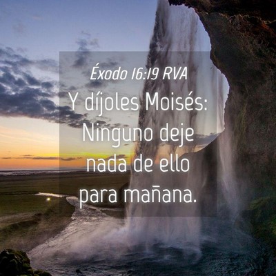 Picture 04 - Éxodo 16:19 RVA - Y díjoles Moisés: Ninguno deje nada de ello - Bible Verse Picture