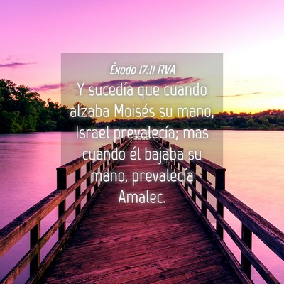Picture 04 - Éxodo 17:11 RVA - Y sucedía que cuando alzaba Moisés su mano, - Bible Verse Picture