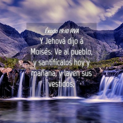 Picture 04 - Éxodo 19:10 RVA - Y Jehová dijo á Moisés: Ve al pueblo, y - Bible Verse Picture