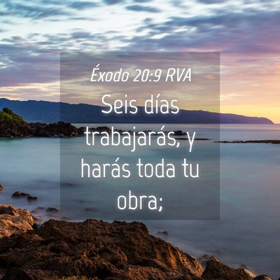 Picture 04 - Éxodo 20:9 RVA - Seis días trabajarás, y harás toda tu - Bible Verse Picture