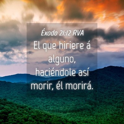 Picture 04 - Éxodo 21:12 RVA - El que hiriere á alguno, haciéndole así morir, - Bible Verse Picture