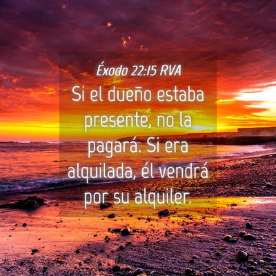 Picture 04 - Éxodo 22:15 RVA - Si el dueño estaba presente, no la pagará. Si - Bible Verse Picture