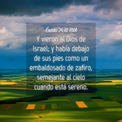 Picture 04 - Éxodo 24:10 RVA - Y vieron al Dios de Israel; y había debajo de - Bible Verse Picture