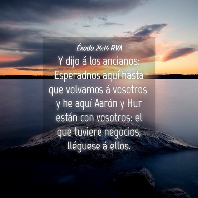Picture 04 - Éxodo 24:14 RVA - Y dijo á los ancianos: Esperadnos aquí hasta - Bible Verse Picture