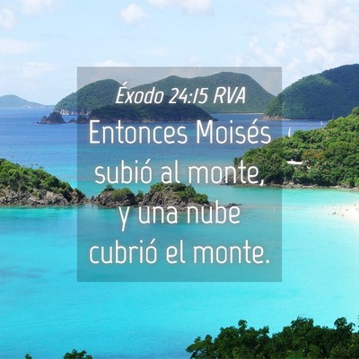Picture 04 - Éxodo 24:15 RVA - Entonces Moisés subió al monte, y una nube - Bible Verse Picture