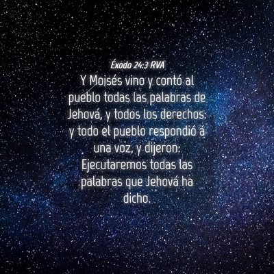 Picture 04 - Éxodo 24:3 RVA - Y Moisés vino y contó al pueblo todas las - Bible Verse Picture