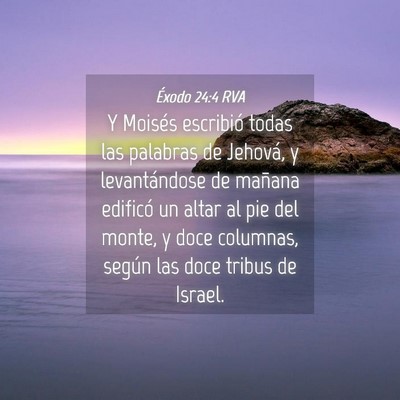 Picture 04 - Éxodo 24:4 RVA - Y Moisés escribió todas las palabras de - Bible Verse Picture