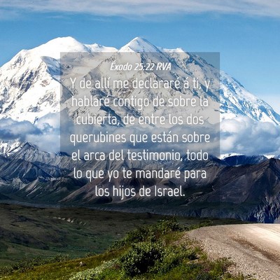 Picture 04 - Éxodo 25:22 RVA - Y de allí me declararé á ti, y hablaré - Bible Verse Picture