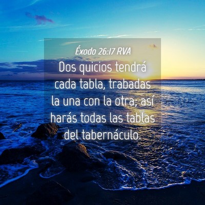 Picture 04 - Éxodo 26:17 RVA - Dos quicios tendrá cada tabla, trabadas la una - Bible Verse Picture