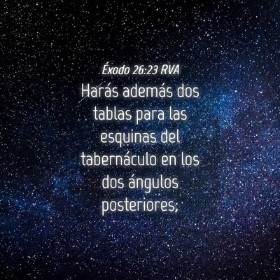 Picture 04 - Éxodo 26:23 RVA - Harás además dos tablas para las esquinas del - Bible Verse Picture