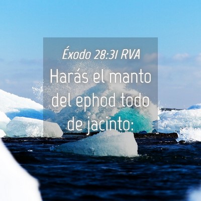 Picture 04 - Éxodo 28:31 RVA - Harás el manto del ephod todo de - Bible Verse Picture