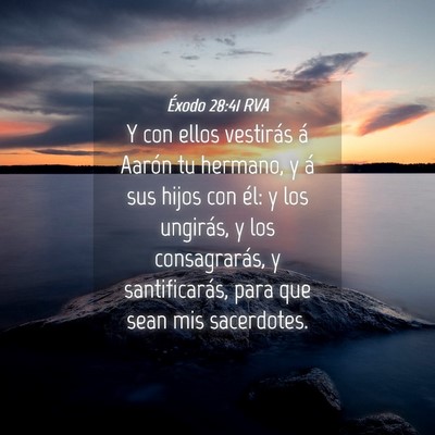 Picture 04 - Éxodo 28:41 RVA - Y con ellos vestirás á Aarón tu hermano, y á - Bible Verse Picture