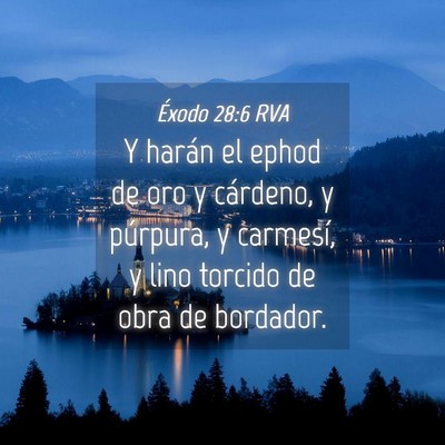 Picture 04 - Éxodo 28:6 RVA - Y harán el ephod de oro y cárdeno, y púrpura, - Bible Verse Picture
