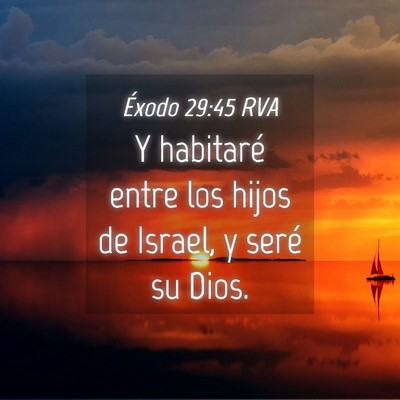 Picture 04 - Éxodo 29:45 RVA - Y habitaré entre los hijos de Israel, y seré su - Bible Verse Picture