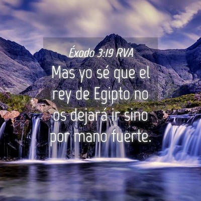Picture 04 - Éxodo 3:19 RVA - Mas yo sé que el rey de Egipto no os dejará ir - Bible Verse Picture