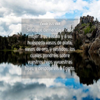 Picture 04 - Éxodo 3:22 RVA - Sino que demandará cada mujer á su vecina y á - Bible Verse Picture
