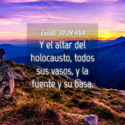 Picture 04 - Éxodo 30:28 RVA - Y el altar del holocausto, todos sus vasos, y la - Bible Verse Picture