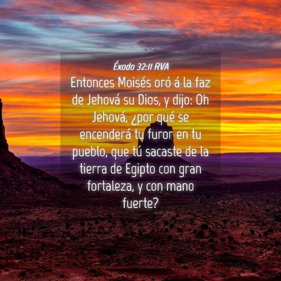 Picture 04 - Éxodo 32:11 RVA - Entonces Moisés oró á la faz de Jehová su - Bible Verse Picture