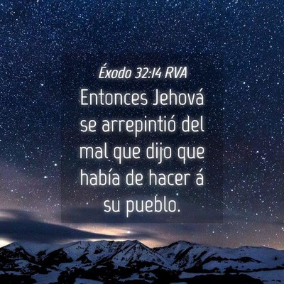 Picture 04 - Éxodo 32:14 RVA - Entonces Jehová se arrepintió del mal que dijo - Bible Verse Picture